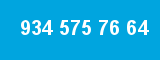 934 575 76 64